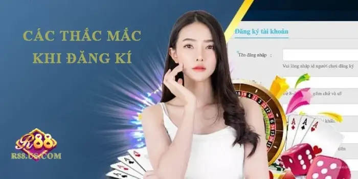 Các thắc mắc phổ biến liên quan đến quá trình đăng ký